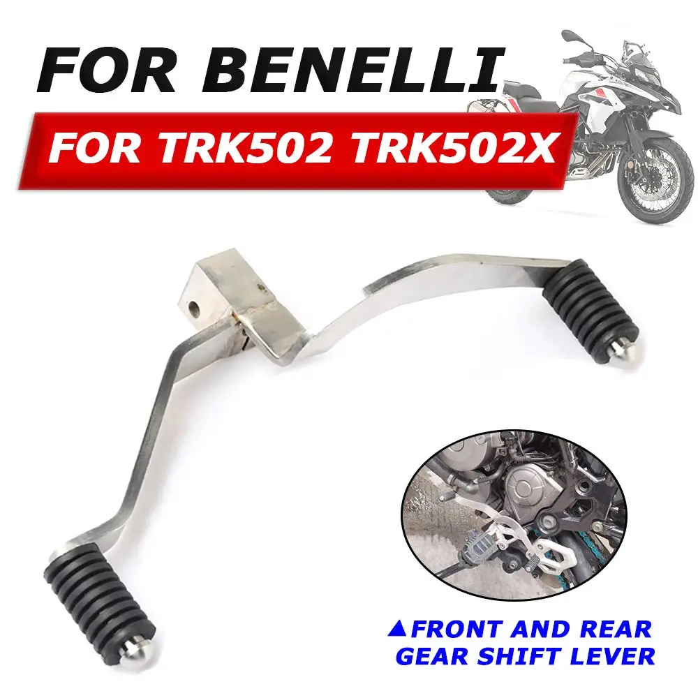 For Benelli Trk 502 X Trk 502X Trk502x Trk502 Motorcycle Accessories Front Rear Gear Shift Lever Pedal Foot Change Shifter Rod 1